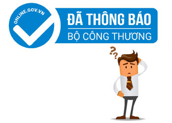 Ý nghĩa Đã thông báo với Bộ Công Thương là gì?