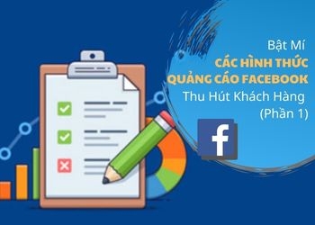 Bật Mí Các Hình Thức Quảng Cáo Facebook Để Thu Hút Khách Hàng (Phần 1)