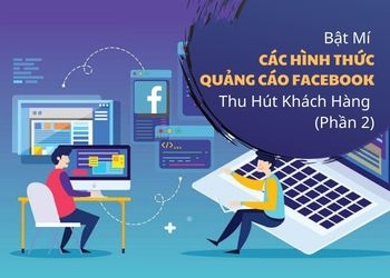 Bật mí Các Hình Thức Quảng Cáo Facebook Để Thu Hút Khách Hàng (Phần 2)