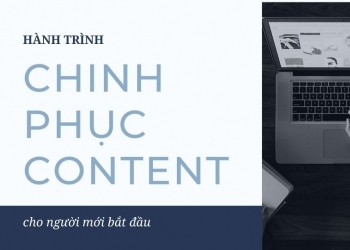 Hành trình chinh phục Content từ con số 0