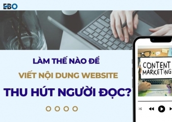 Làm thế nào để viết nội dung website thu hút người đọc?