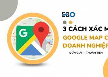 3 cách xác minh Google Map doanh nghiệp đơn giản, thuận tiện