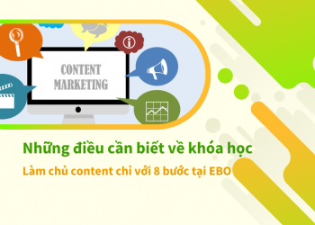 Những điều cần biết về khóa học: Làm chủ content với 8 bước tại EBO