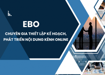 EBO - Chuyên gia thiết lập kế hoạch, phát triển nội dung dành cho kênh Online của bạn