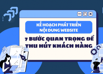 Kế Hoạch Phát Triển Nội Dung Website: 7 Bước Quan Trọng Để Thu Hút Khách Hàng