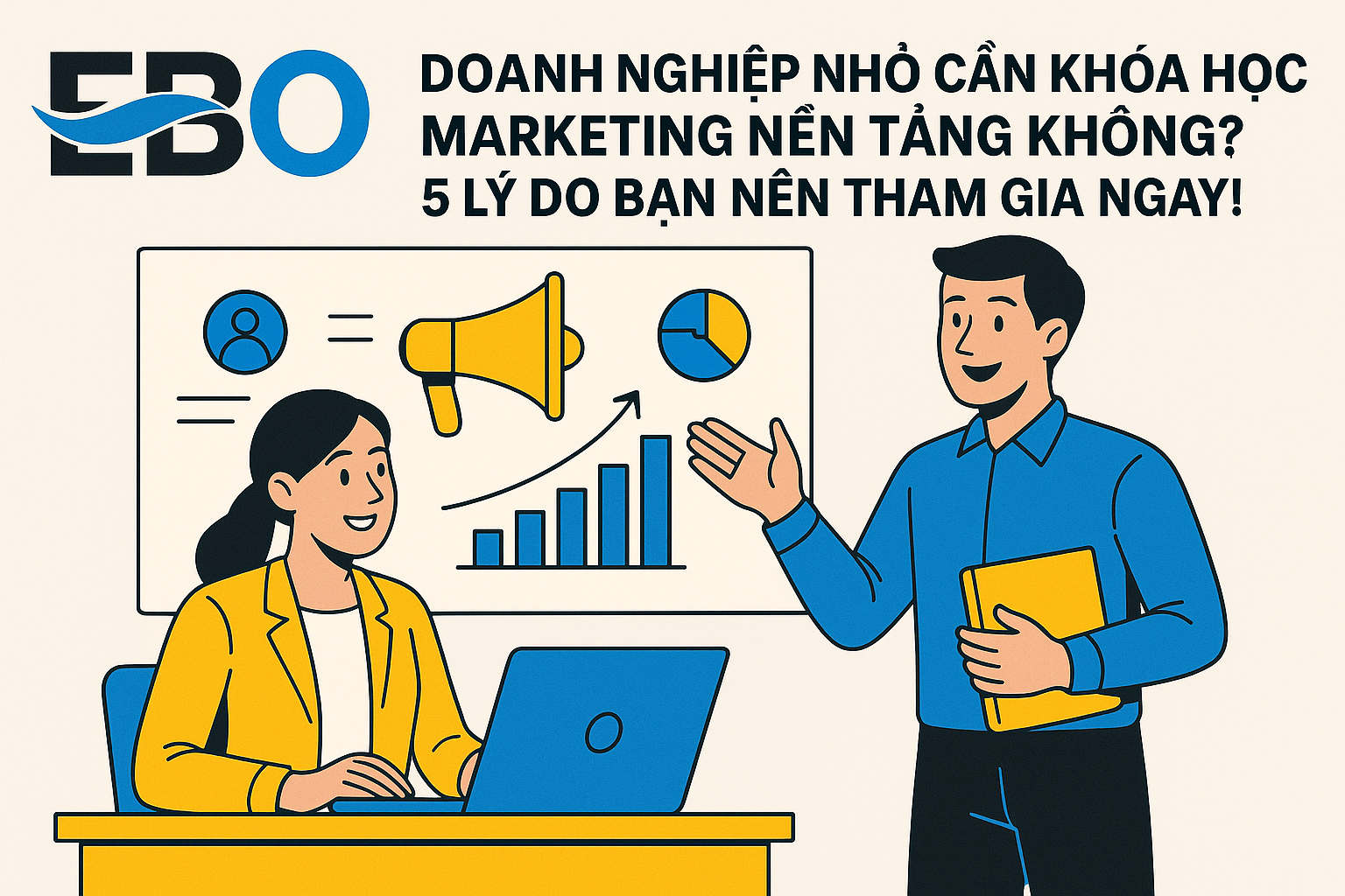Doanh Nghiệp Nhỏ Cần Khóa Học Marketing Nền Tảng Không? 5 Lý Do Bạn Nên Tham Gia Ngay!